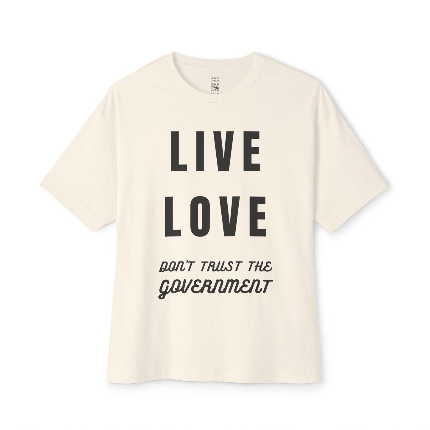 Live Love Don’t Trust The Government Oversized Tee