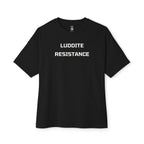 Luddite Resistance Oversized Tee