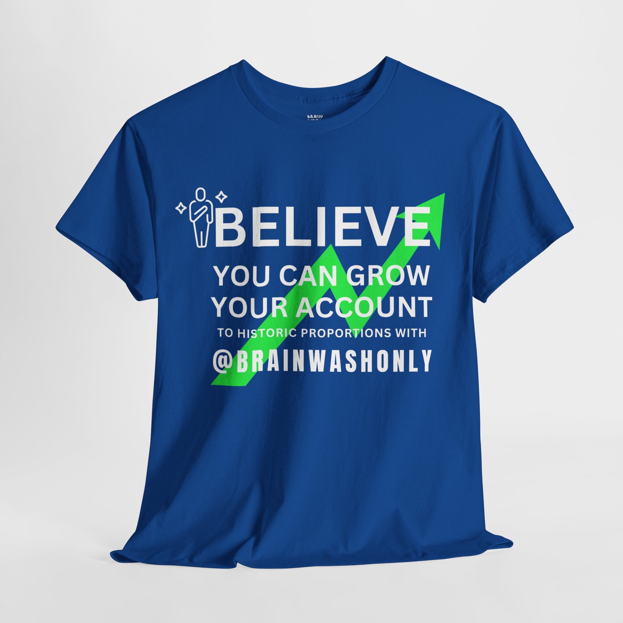 Believe You Can Grow Your Account T-Shirt