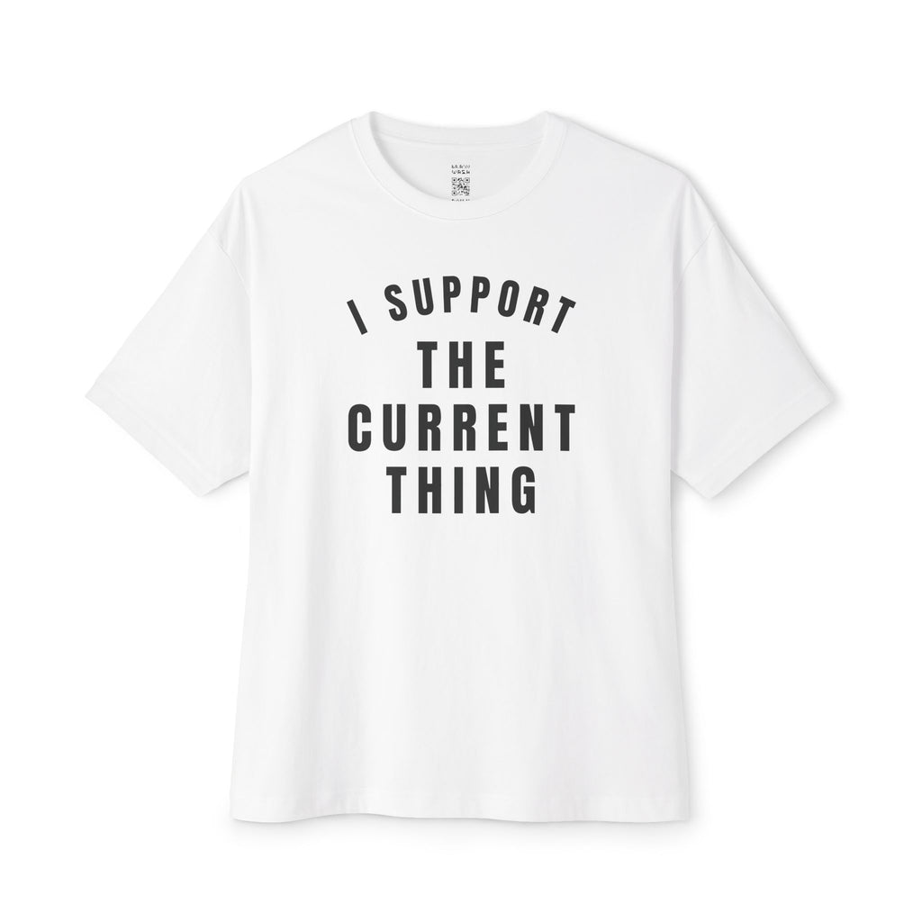 I Support The Current Thing Oversized Tee