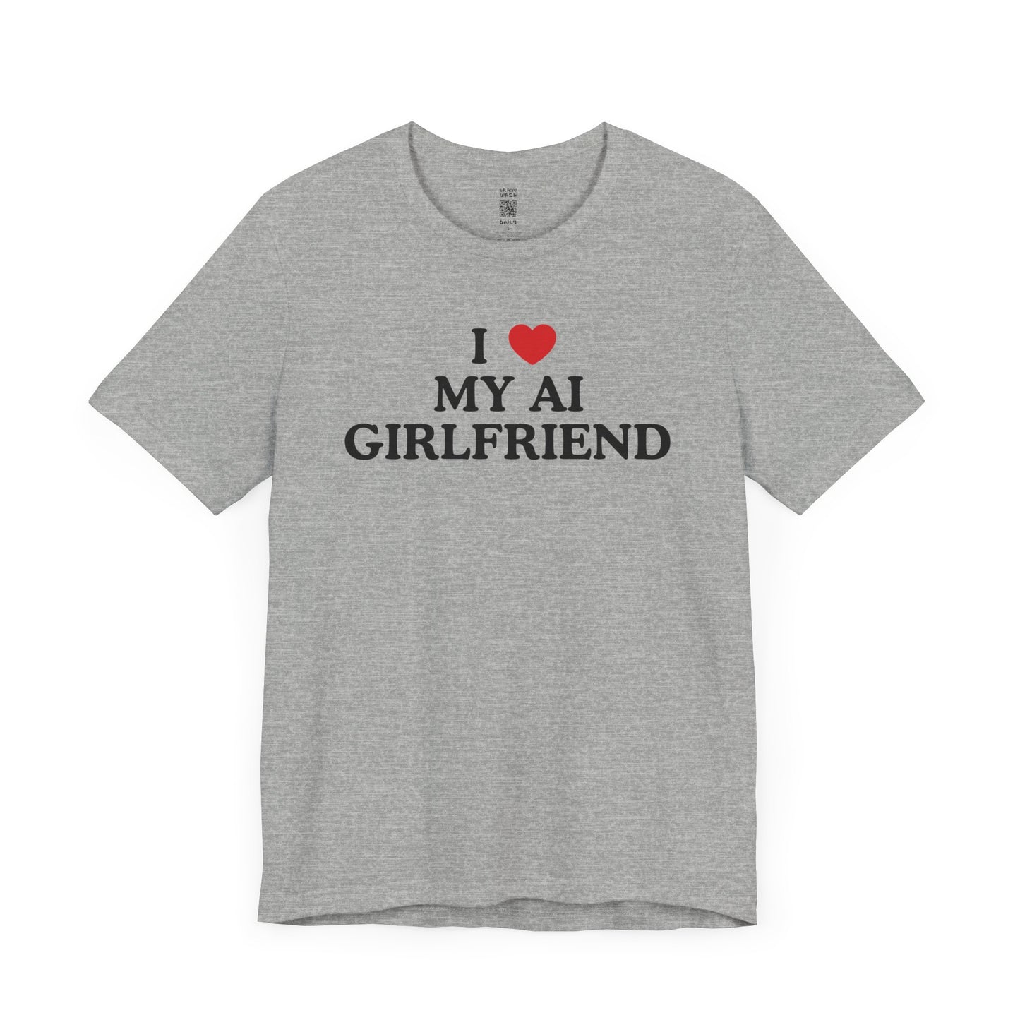 I Love My AI Girlfriend T-Shirt