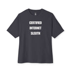 Certified Internet Sleuth Oversized Tee