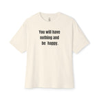 Have Nothing And Be Happy Oversized Tee