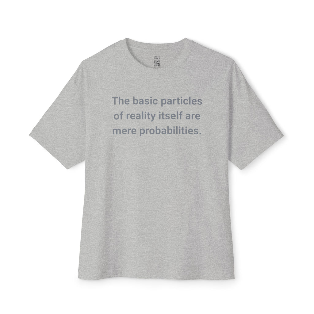 Mere Probabilities Oversized Tee