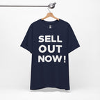 ‘Sell Out Now!’ T-Shirt for Sellouts
