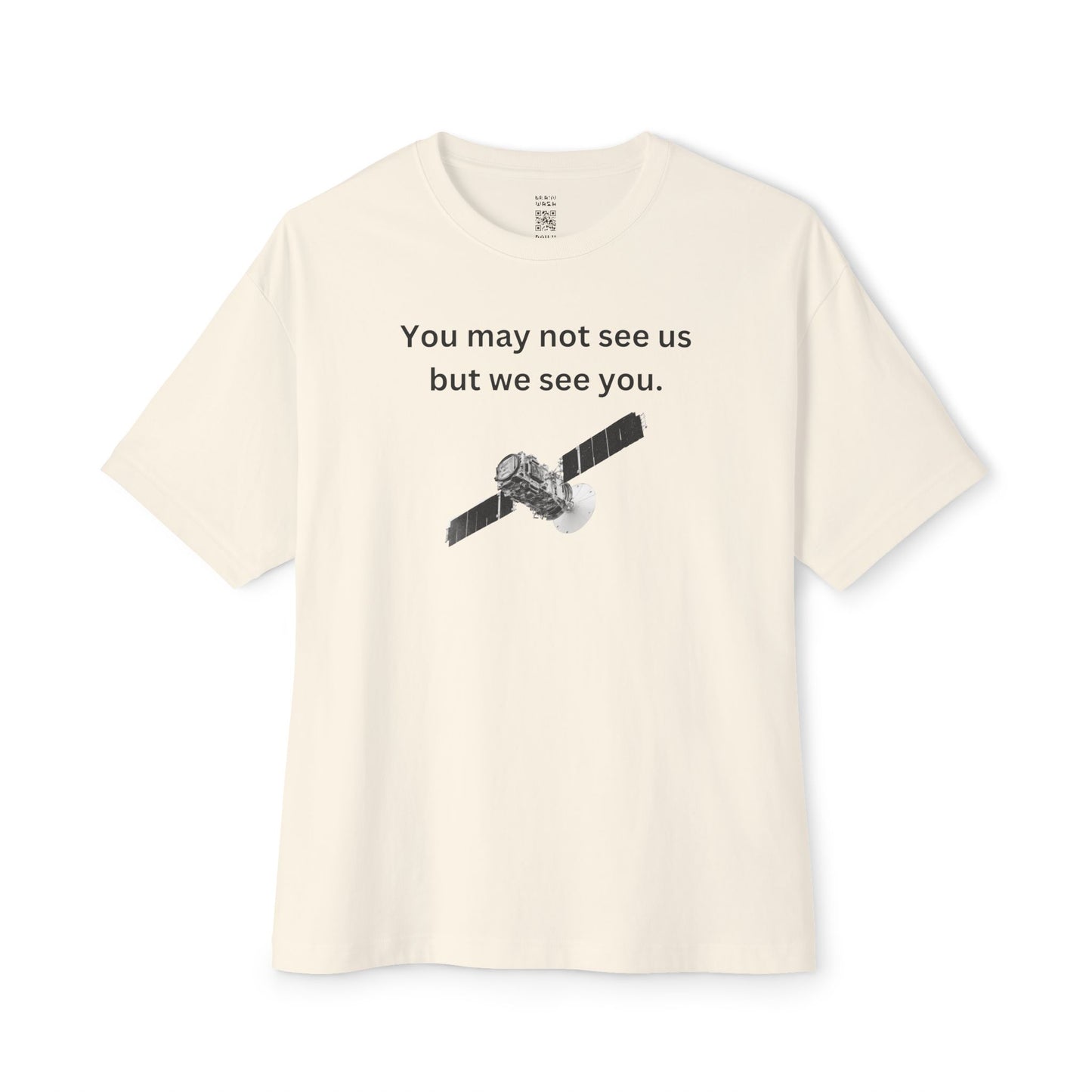 You May Not See Us But We See You Oversized Tee