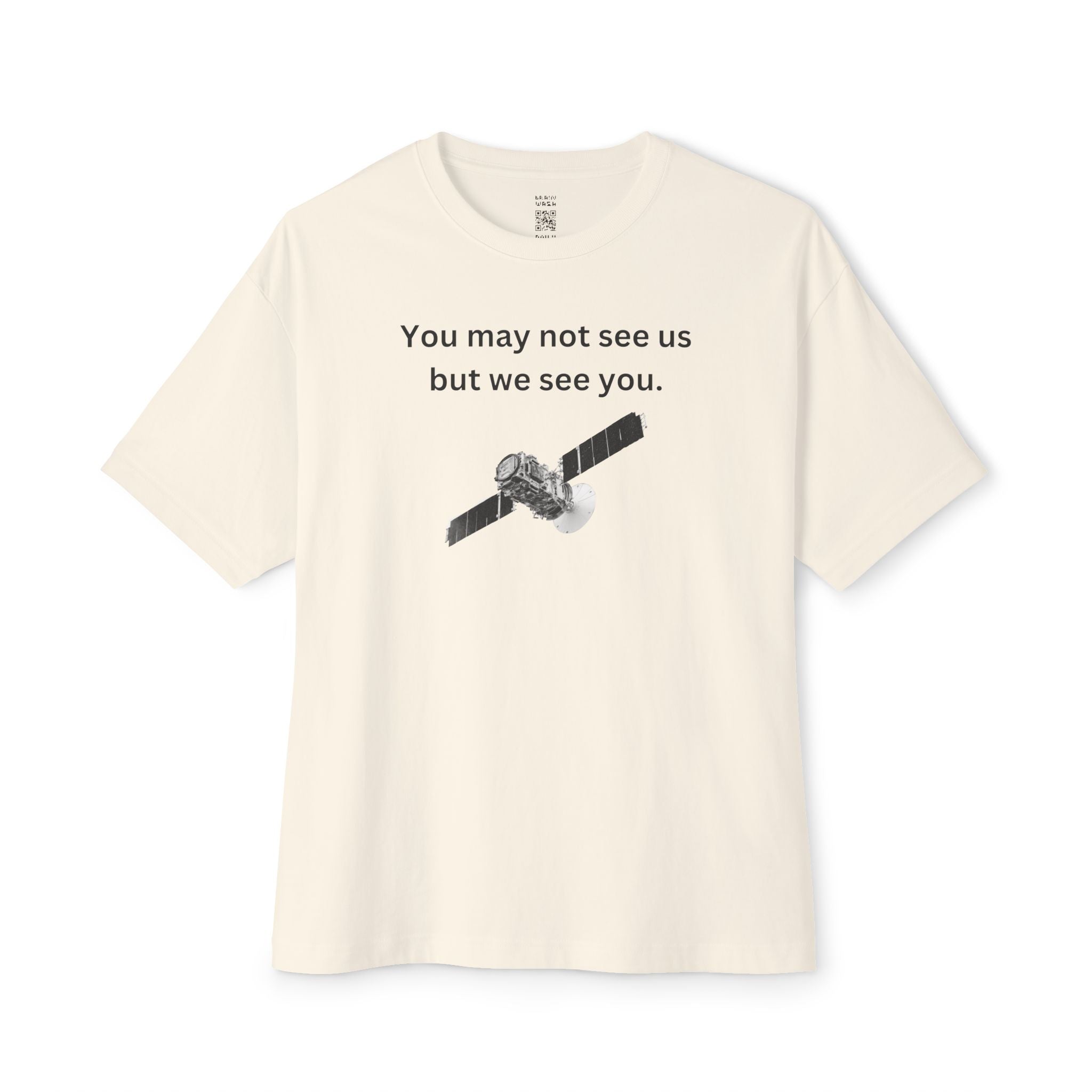 You May Not See Us But We See You Oversized Tee