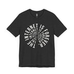 The Internet Is Forever T-Shirt