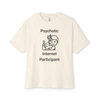 Psychotic Internet Participant Oversized Tee