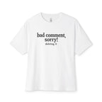 Bad Comment Oversized Tee