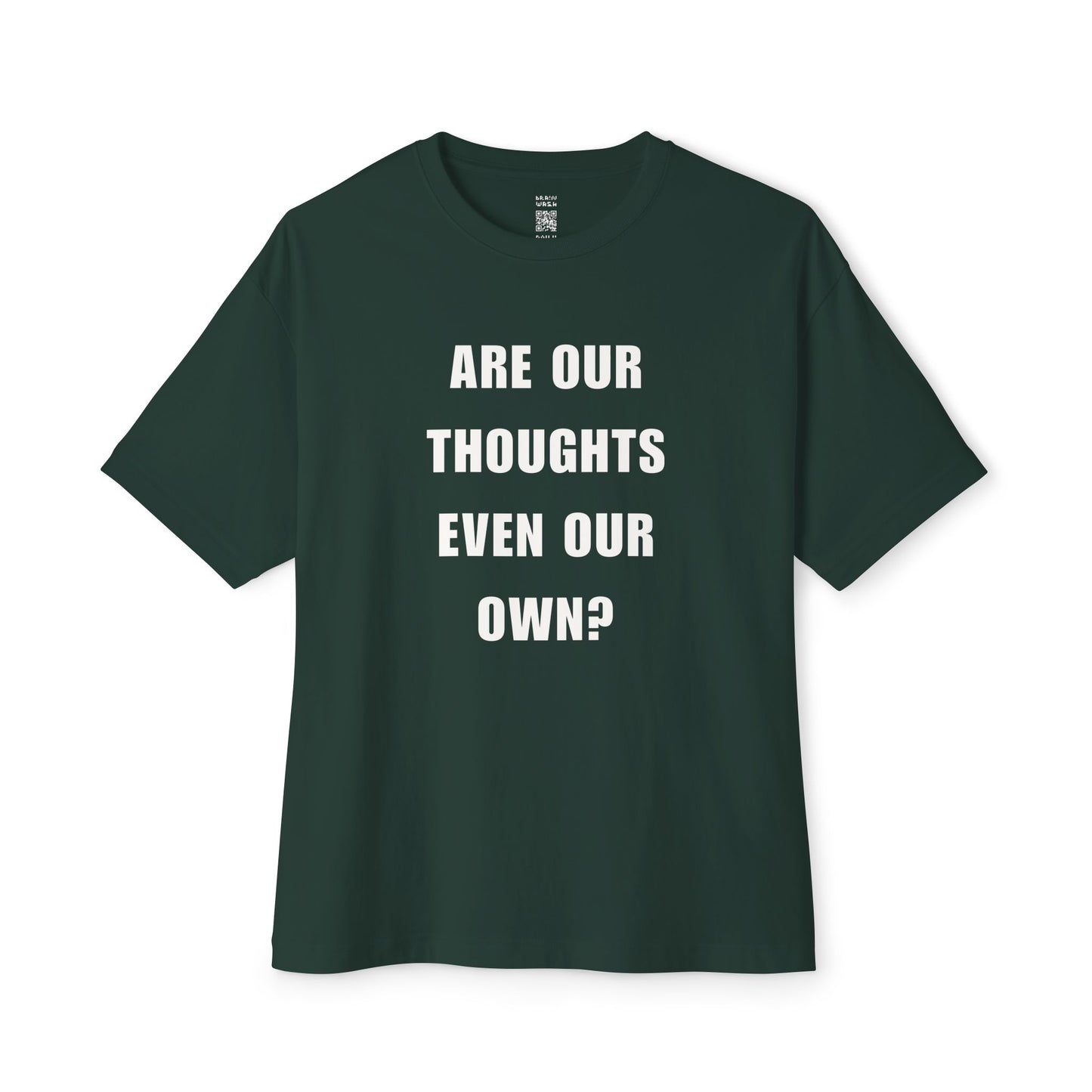 Are Our Thoughts Even Our Own Oversized Tee