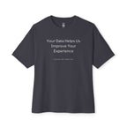 Your Data Helps Us Improve Your Experience Oversized Tee