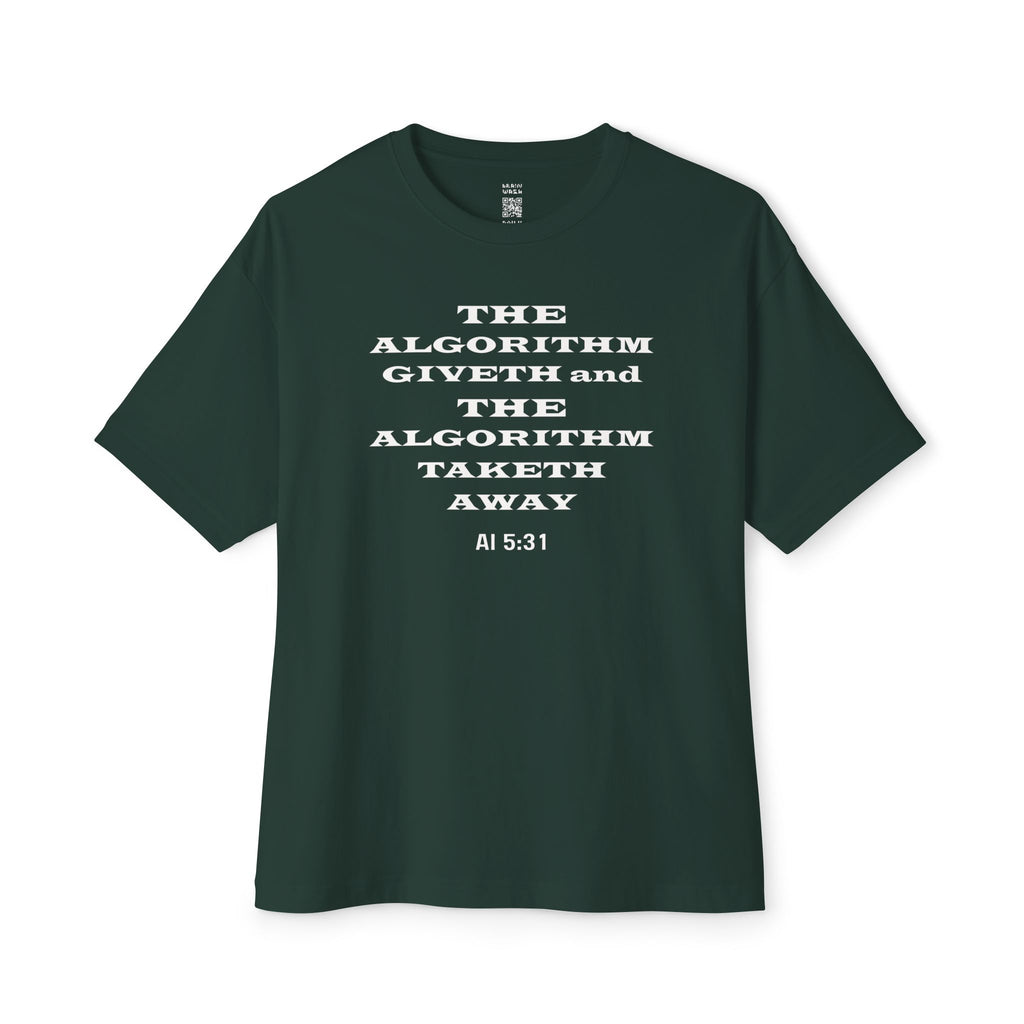 The Algorithm Giveth and The Algorithm Taketh Away AI 5:31 Oversized Tee