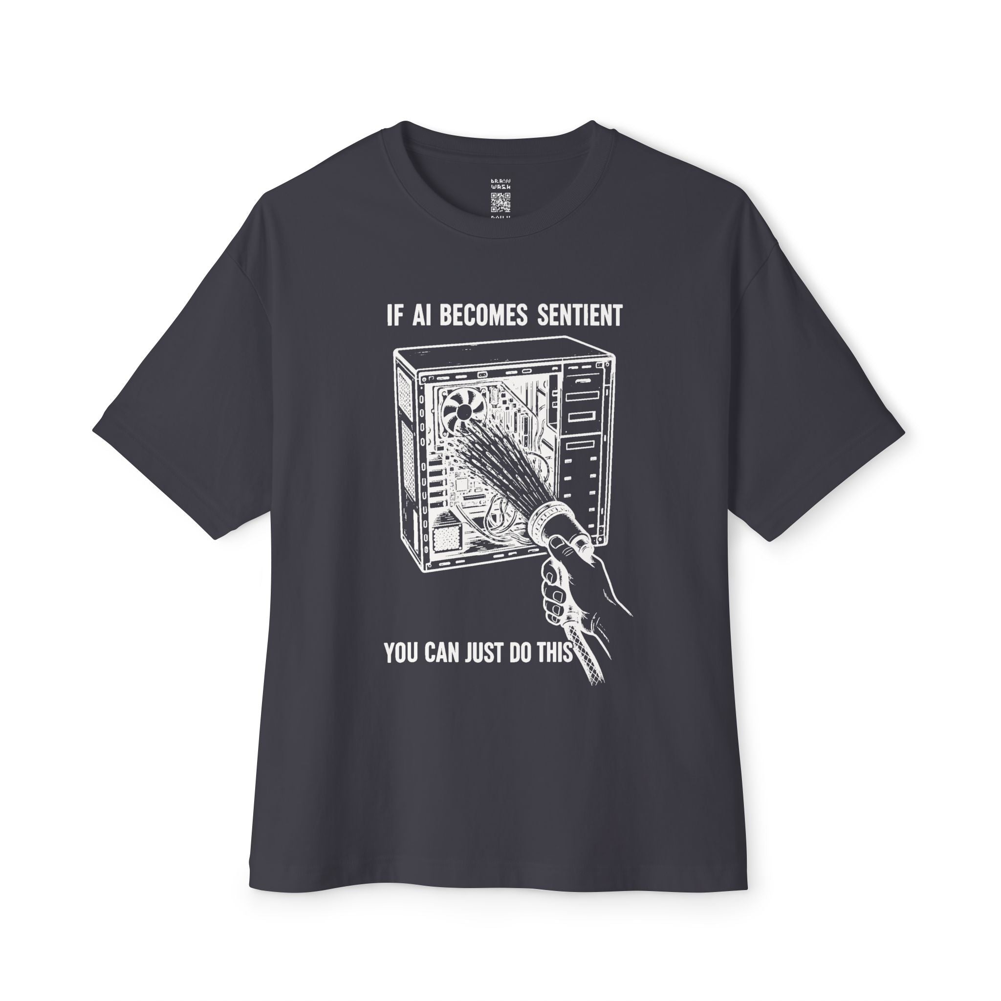 If AI Becomes Sentient Oversized Tee