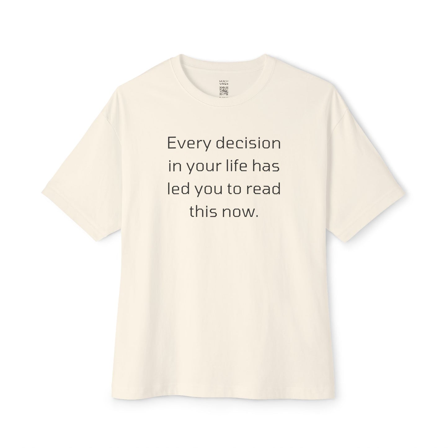 Every Decision In Your Life Oversized Tee