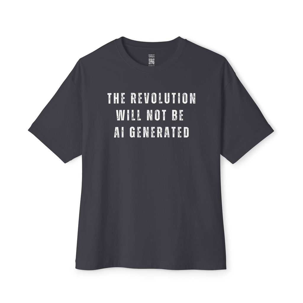 The Revolution Will Not Be AI Generated Oversized Tee