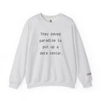 They Paved Paradise Sweatshirt