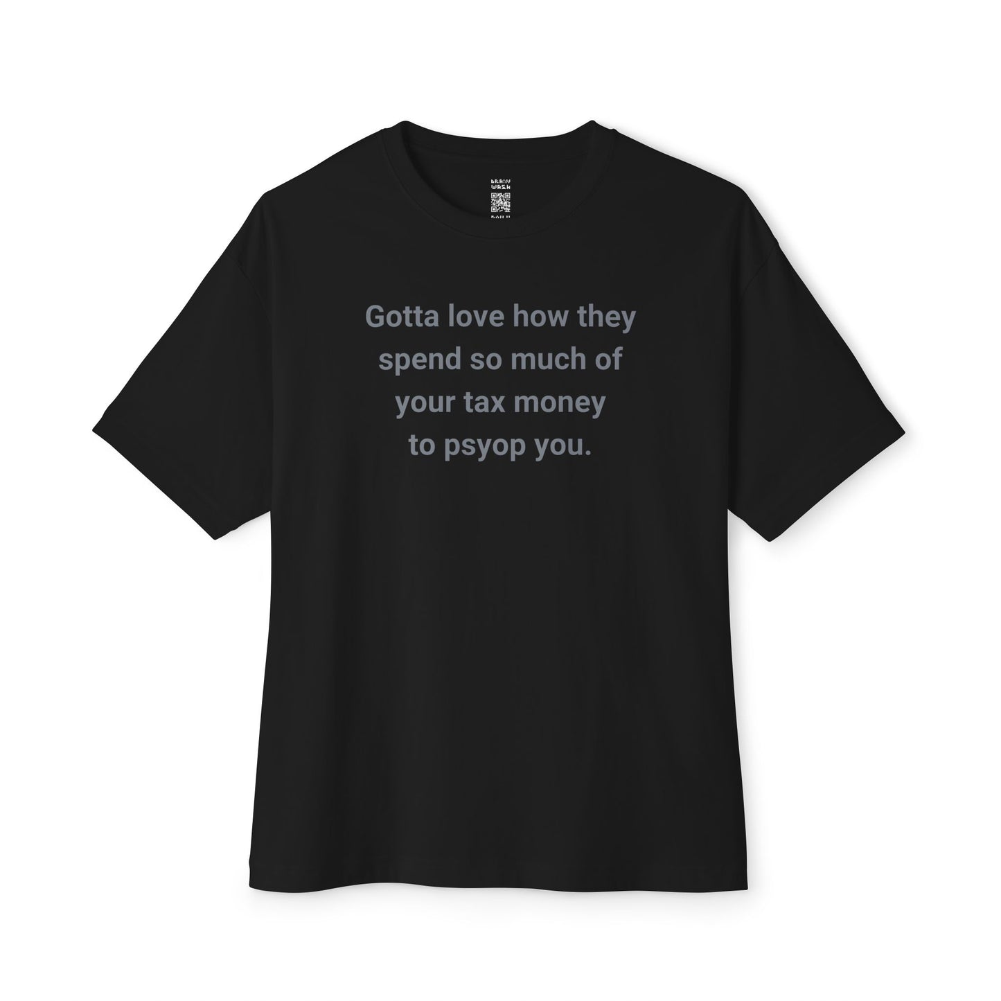 Tax Funded Psyop Oversized Tee