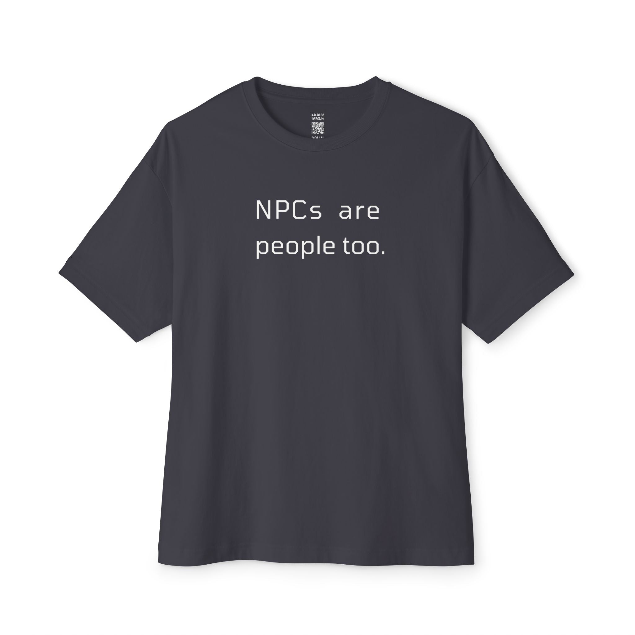 NPCs Are People Too Oversized Tee