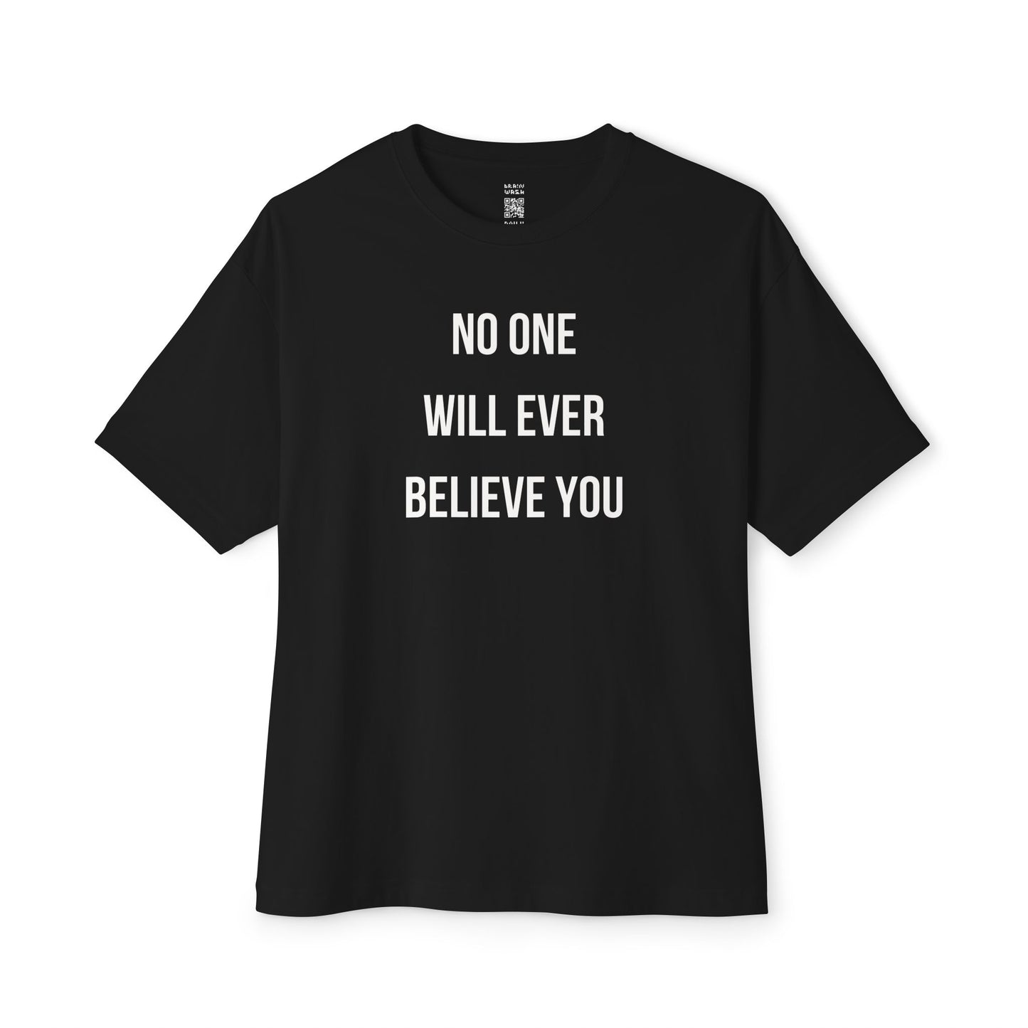 No One Will Ever Believe You Oversized Tee
