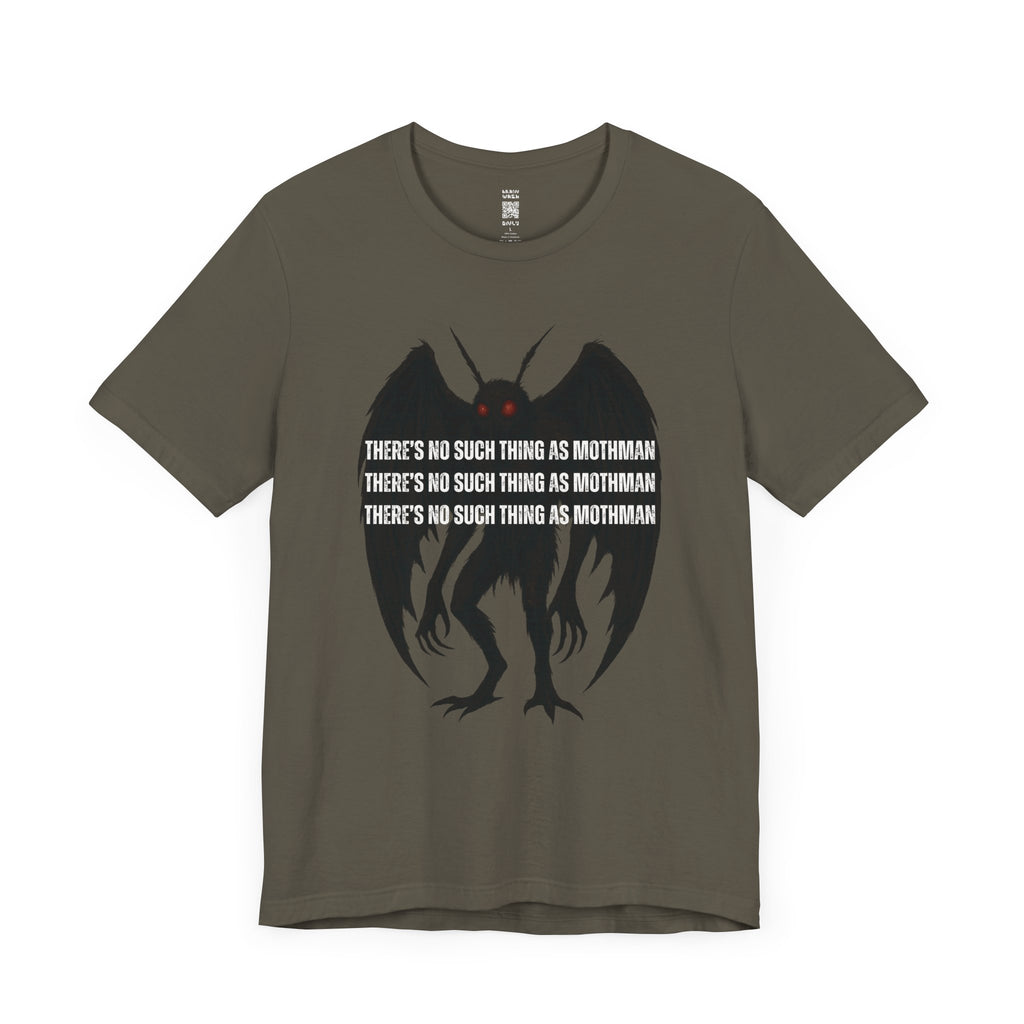 There’s No Such Thing As Mothman T-Shirt
