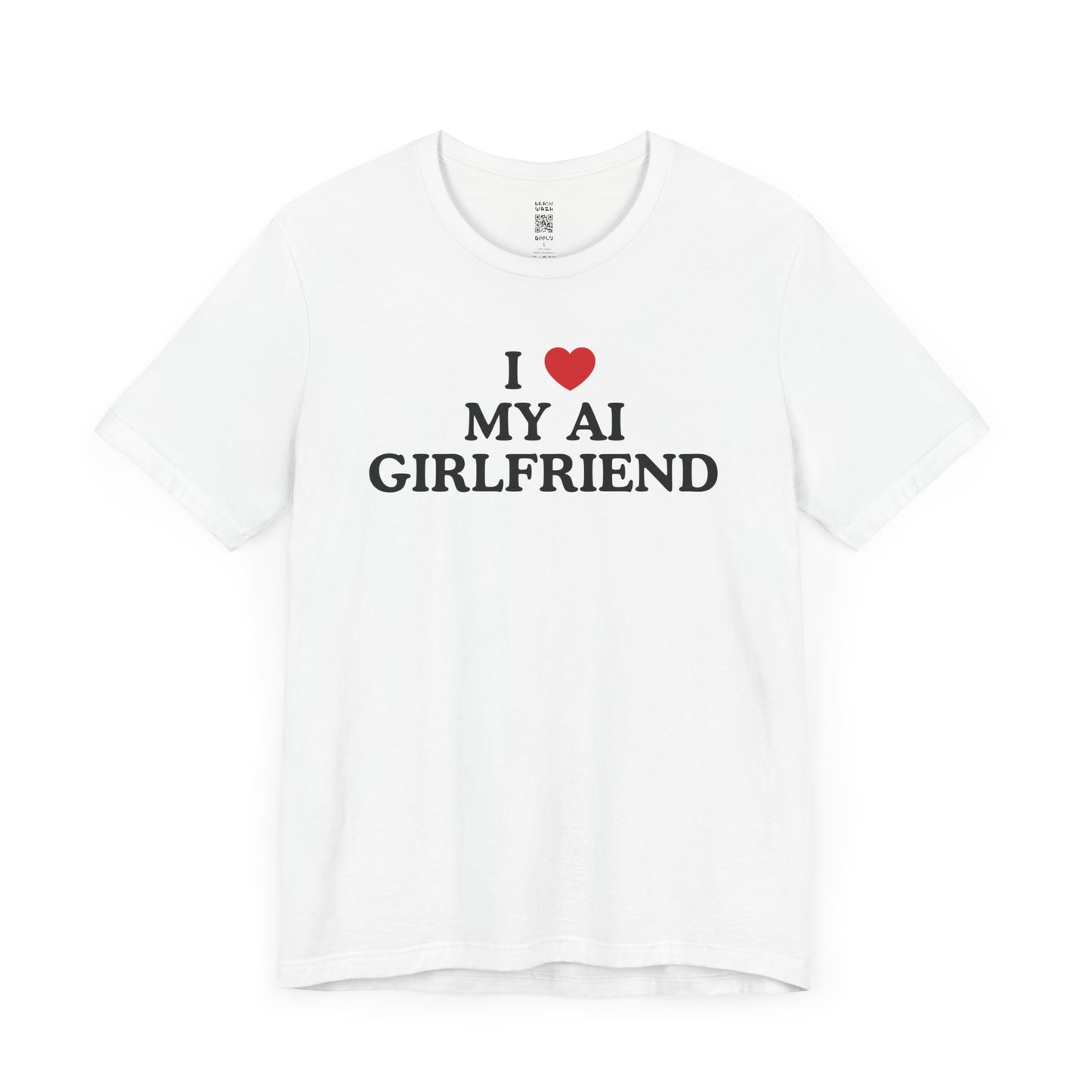 I Love My AI Girlfriend T-Shirt