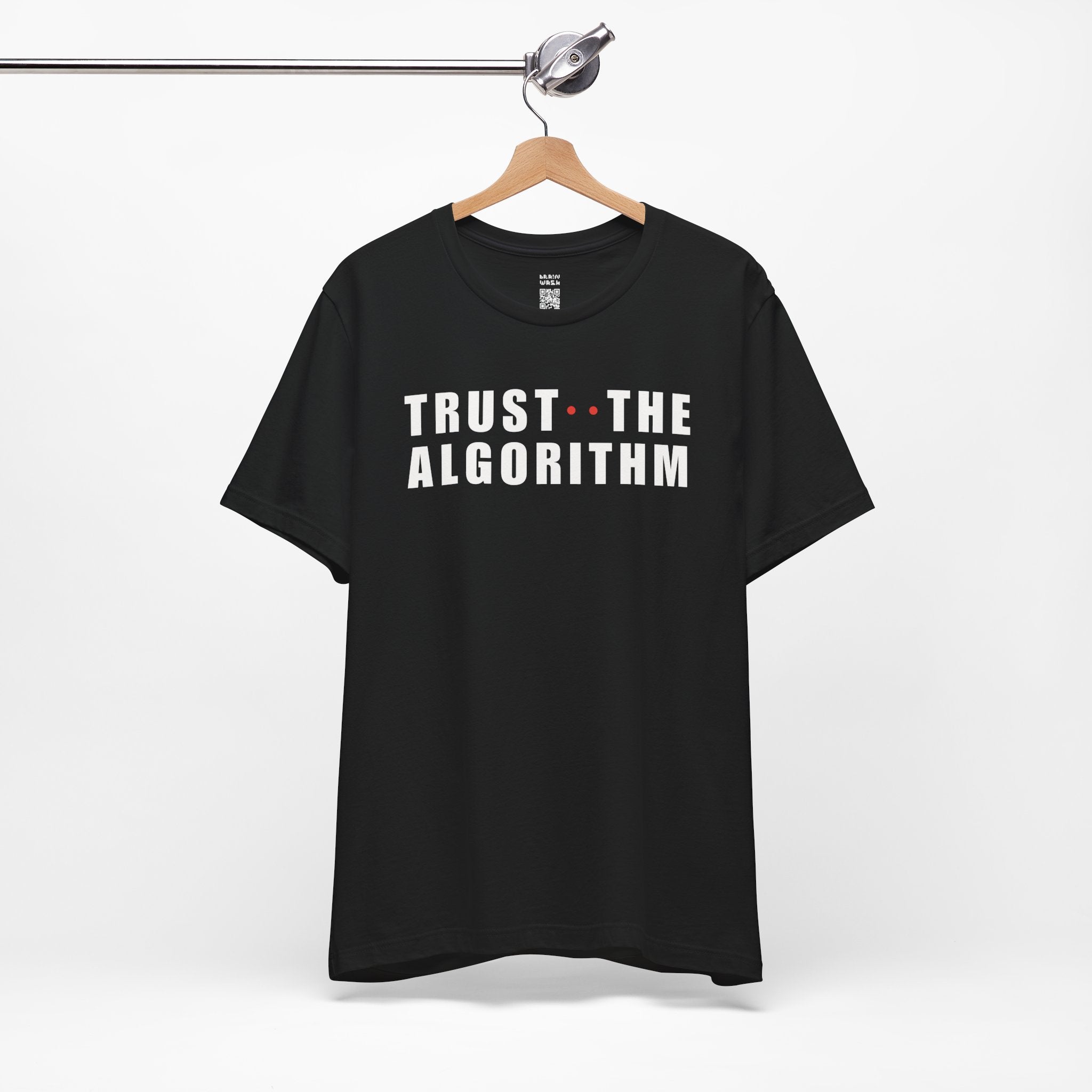 Trust The Algorithm T-Shirt
