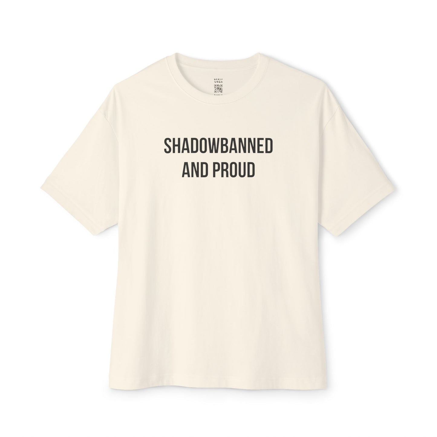 Shadowbanned And Proud Oversized Tee