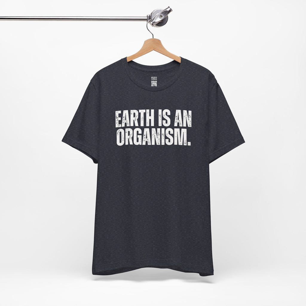 Earth Is An Organism T-Shirt