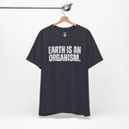 Earth Is An Organism T-Shirt