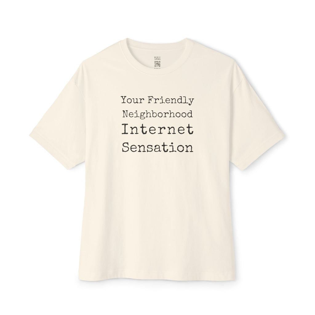 Friendly Neighborhood Internet Sensation Oversized Tee