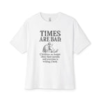 Times Are Bad Oversized Tee