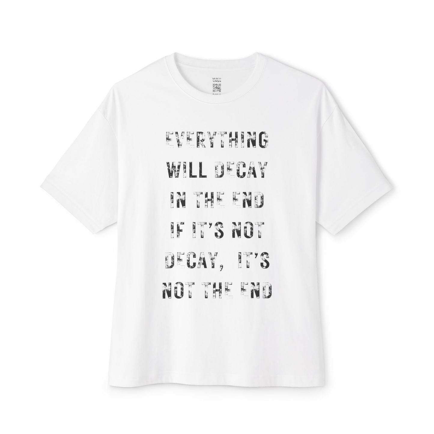 Everything Will Decay Oversized Tee