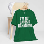I’m Not Satoshi Nakamoto T-Shirt