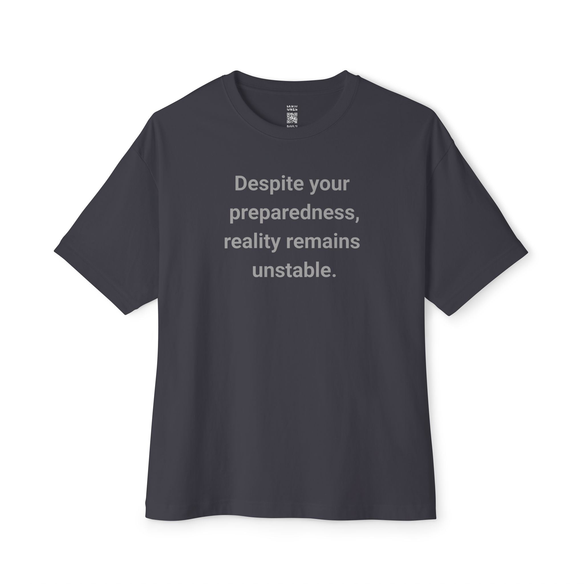 Despite Your Preparedness Oversized Tee