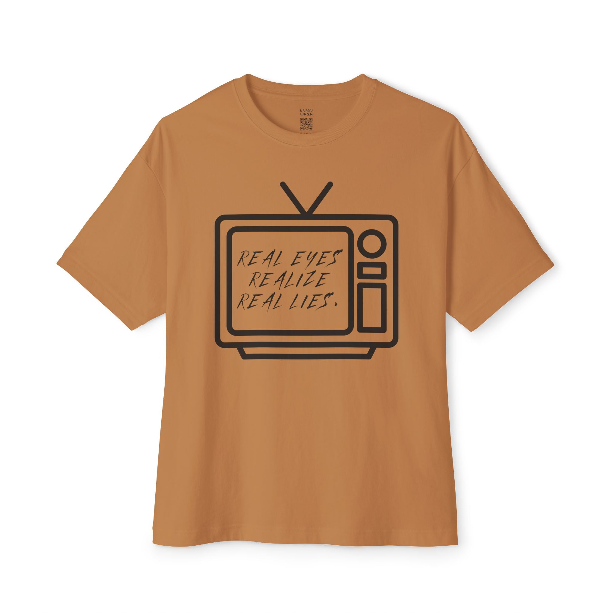 Real Eyes Realize Real Lies TV Oversized Tee
