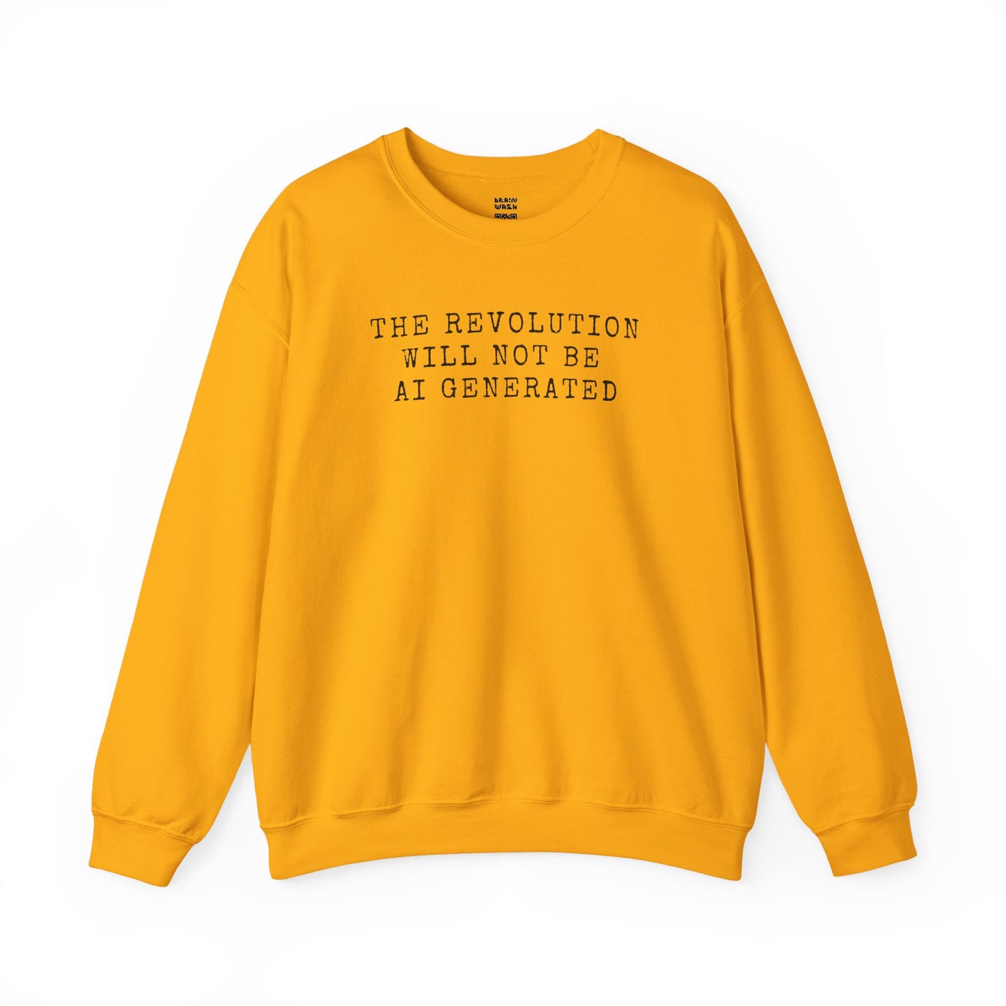 The Revolution Will Not Be AI Generated Sweatshirt