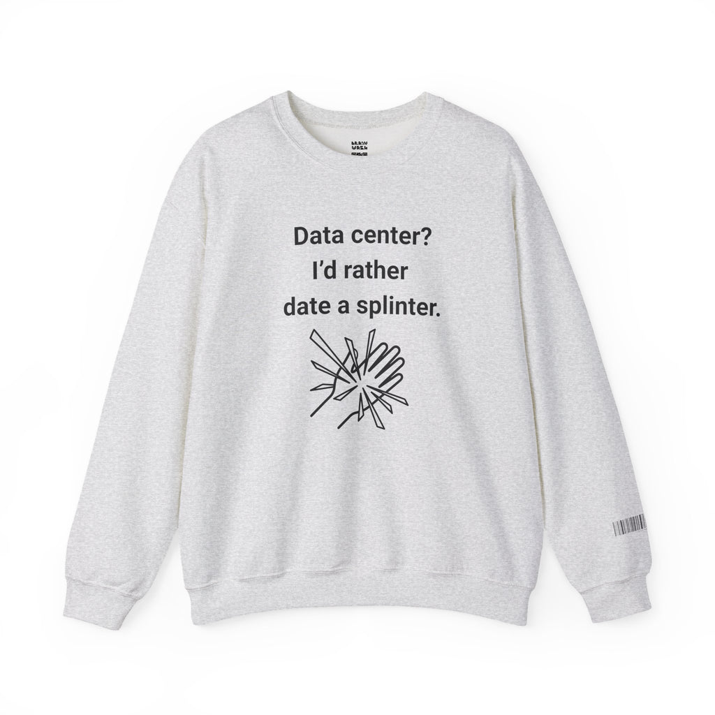 Date A Splinter Sweatshirt
