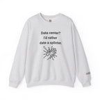 Date A Splinter Sweatshirt