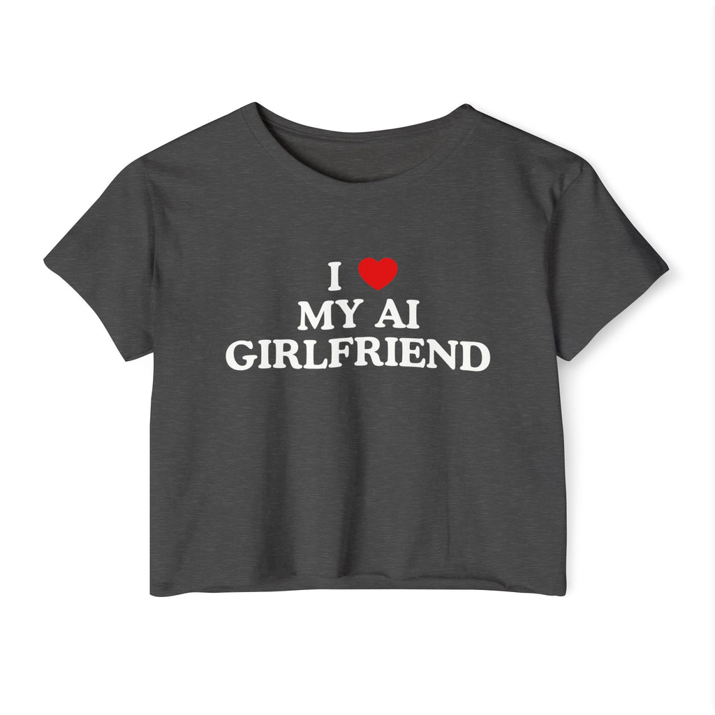 I Love My AI Girlfriend Crop Top Baby Tee