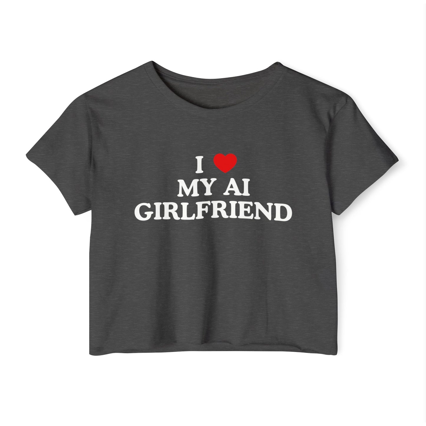 I Love My AI Girlfriend Crop Top Baby Tee