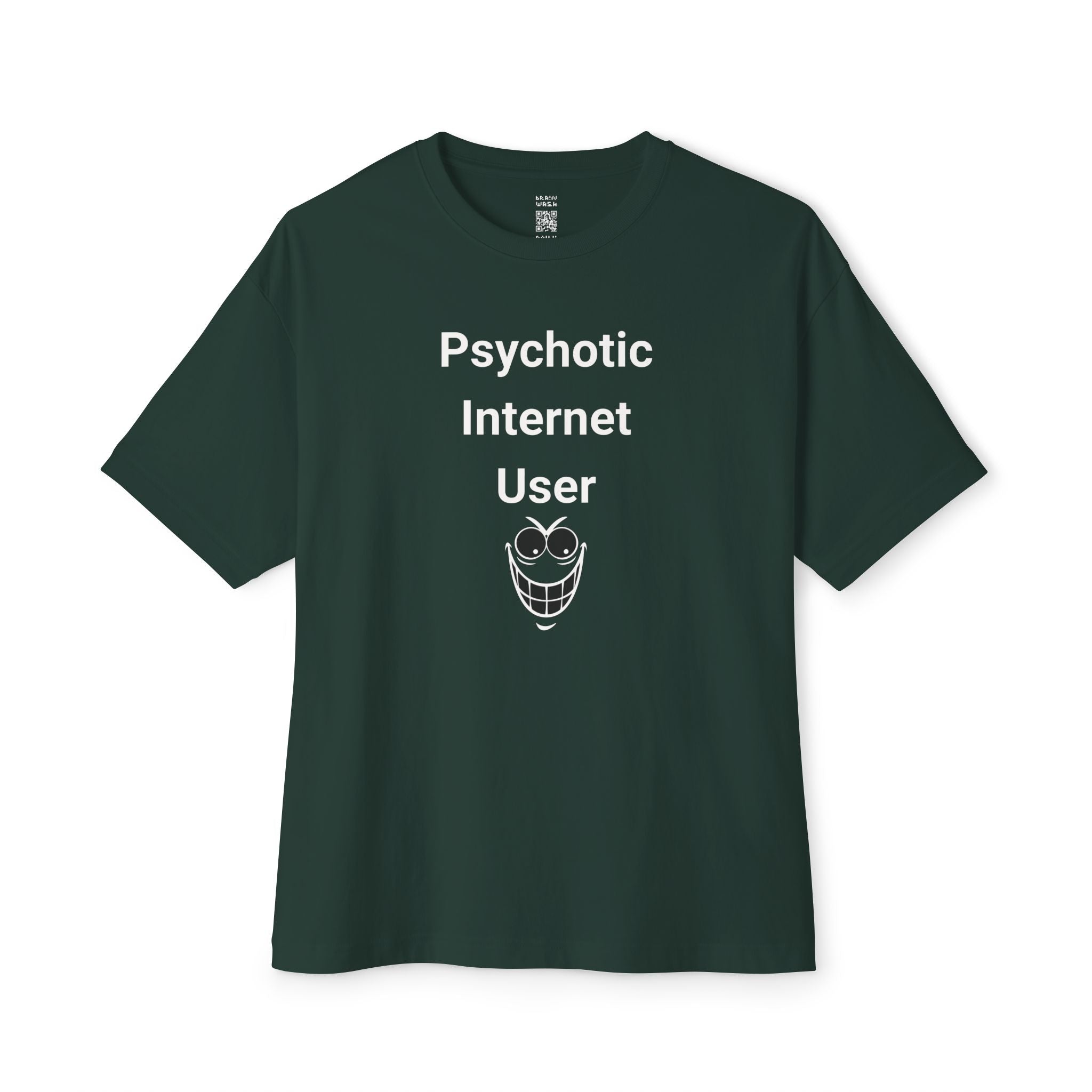 Psychotic Internet User Oversized Tee