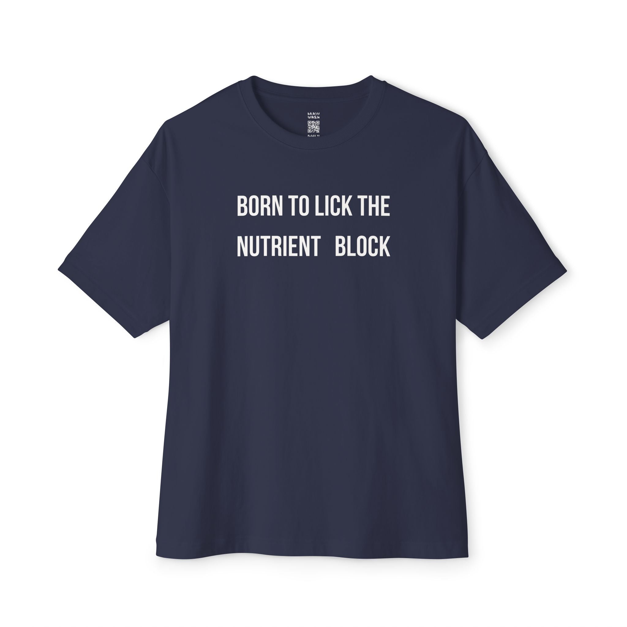 Born To Lick The Nutrient Block Oversized Tee