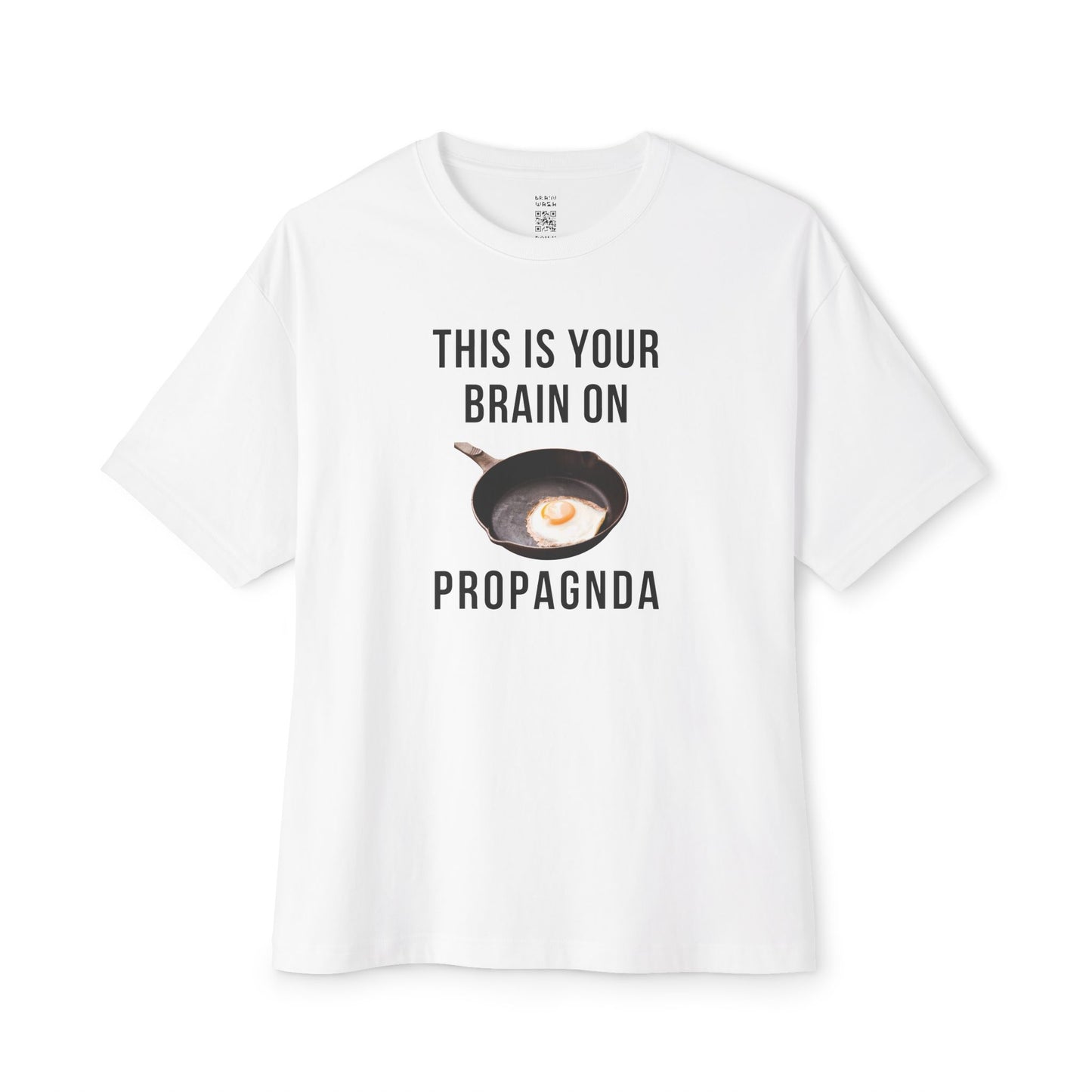 Your Brain On PROPAGNDA Oversized Tee