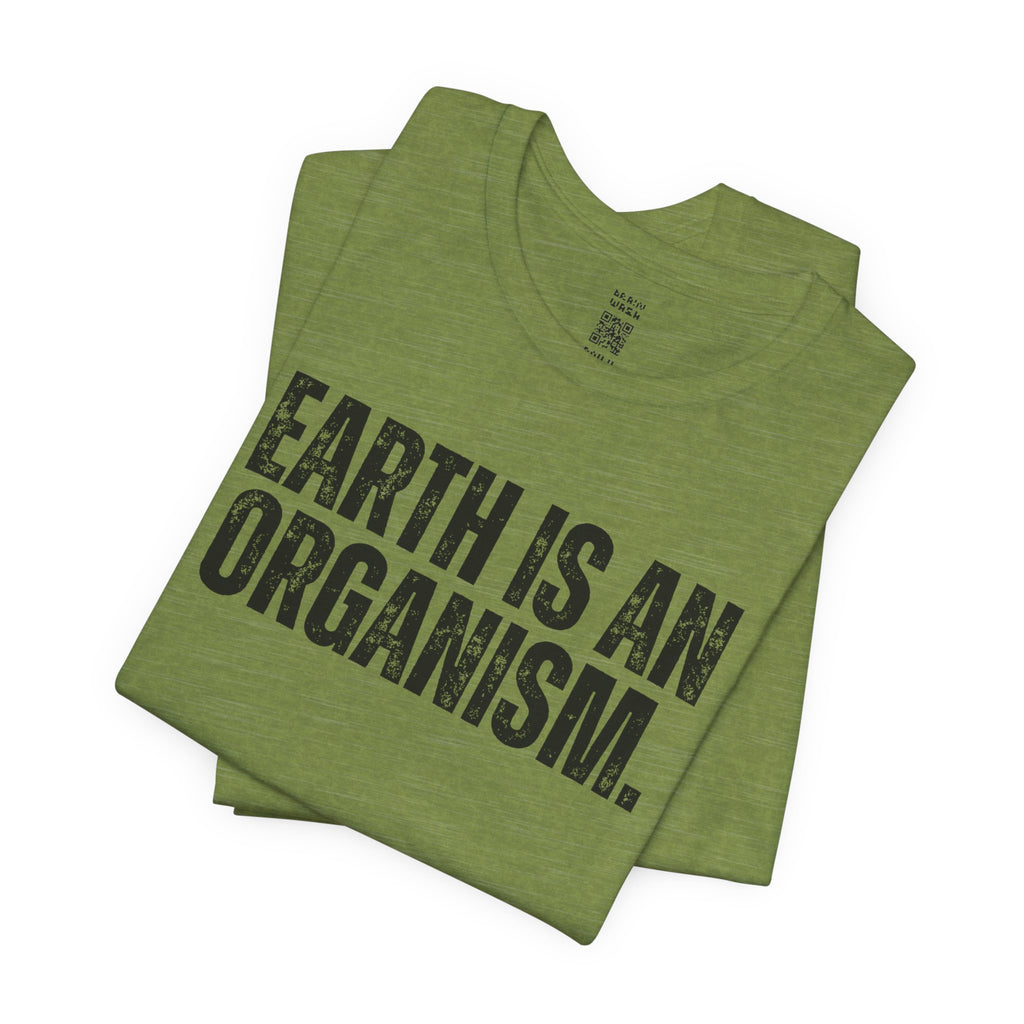 Earth Is An Organism T-Shirt