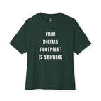 Your Digital Footprint Is Showing Oversized Tee