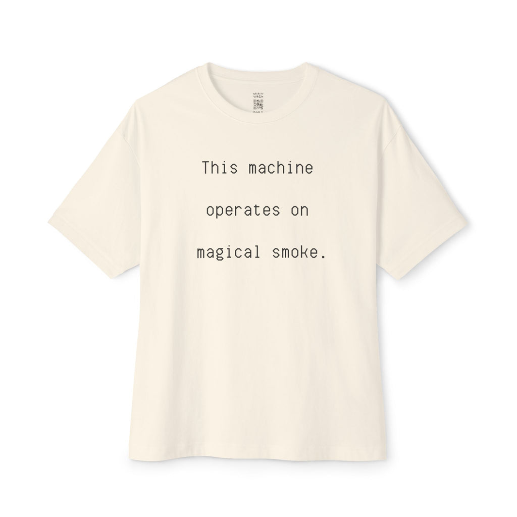 This Machine Operates On Magical Smoke Oversized Tee