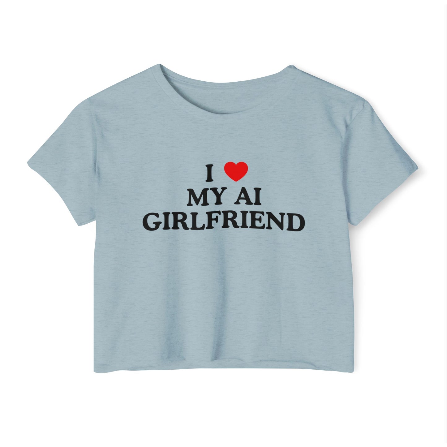 I Love My AI Girlfriend Crop Top Baby Tee