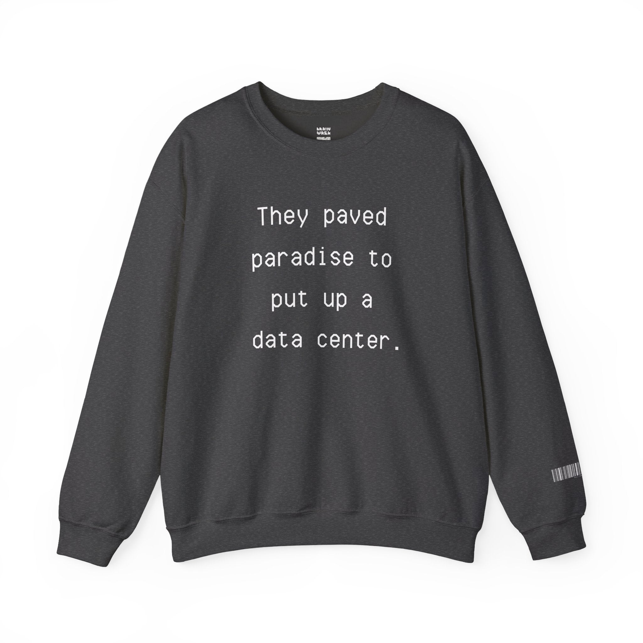 They Paved Paradise Sweatshirt