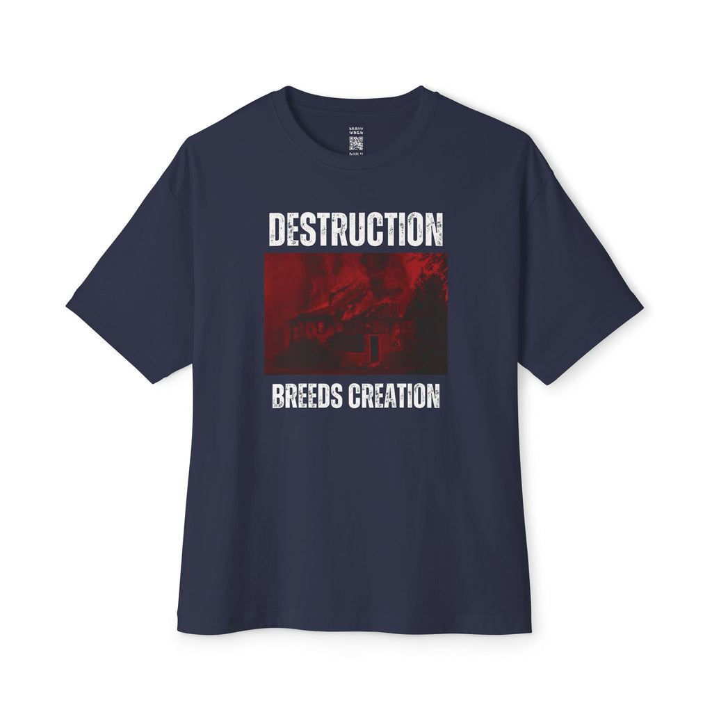 Destruction Breeds Creation Oversized Tee